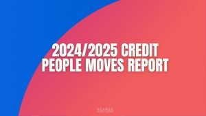 2024/2025 Credit People Moves Report