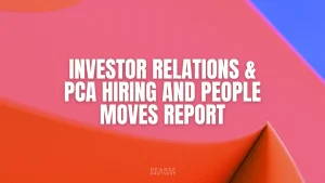 Navigating the 2025 Hiring Surge in Investor Relations and PCA