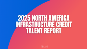 North America Infrastructure Credit Talent Report: FY 2025
