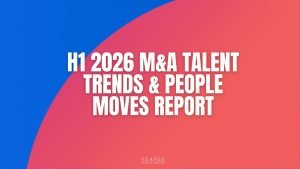 H1 2026 M&A Talent Trends & People Moves Report